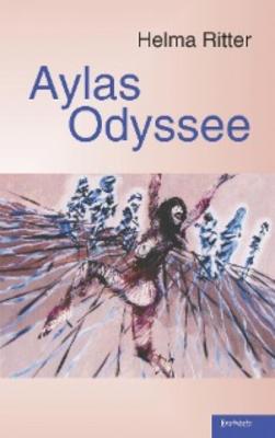 Aylas Odyssee - Helma Ritter