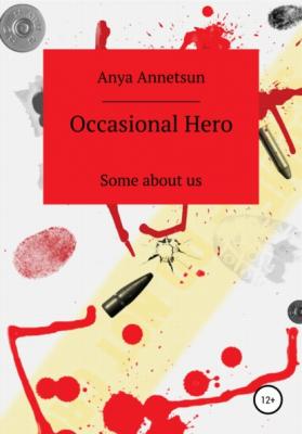 Occasional hero - Anya Annetsun