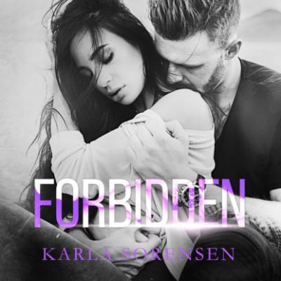 Forbidden - Ward Sisters, Book 4 (Unabridged) - Karla Sorensen