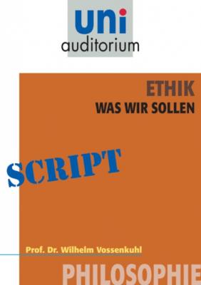 Ethik - was wir sollen - Wilhelm Vossenkuhl