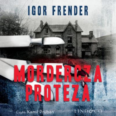 Mordercza proteza - Igor Frender