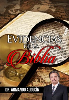 Evidencias de la Biblia - Armando Alducin