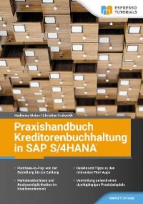 Praxishandbuch Kreditorenbuchhaltung in SAP S/4HANA - Karlheinz Weber