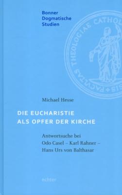 Die Eucharistie als Opfer der Kirche - Michael Hesse