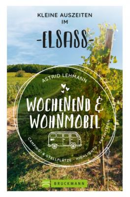 Wochenend und Wohnmobil - Kleine Auszeiten im Elsass - Astrid Lehmann