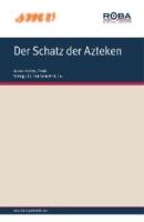 Der Schatz der Azteken - Erwin Halletz