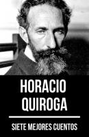 7 mejores cuentos de Horacio Quiroga - Horacio Quiroga
