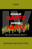 Einmal Hartz IV Immer Hartz IV - Rainer Wenk