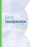 Eesti Haigekassa lugu. 20 aastat ravi ja kindlustust - Grupi autorid