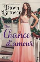 Une Chance D'Amour - Dawn Brower