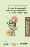 Sujetos de reparación colectiva y construcción de territorios de paz - Libro 1 - Varios autores