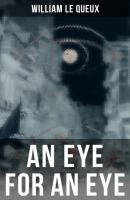 An Eye for an Eye - William Le Queux