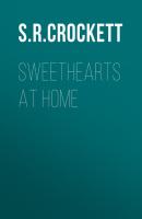 Sweethearts at Home - S. R. Crockett