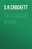 The Standard Bearer - S. R. Crockett