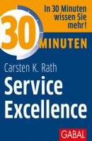 30 Minuten Service Excellence - Carsten K. Rath