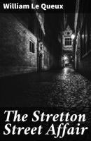 The Stretton Street Affair - William Le Queux