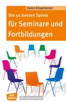 Die 50 besten Spiele für Seminare und Fortbildungen - eBook - Hubert Klingenberger