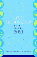 Eesti kuuhoroskoop. Mai 2021 - Maria Angel