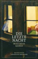 Die letzte Nacht - Matthias Kehle