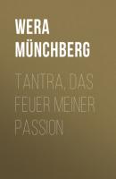 Tantra, das Feuer meiner Passion - Wera Münchberg