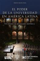 El poder de la universidad en América Latina - Adrián Acosta Silva