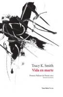 Vida en marte - Tracy K. Smith