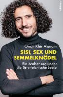 Sisi, Sex und Semmelknödel - Omar Khir Alanam