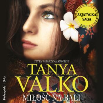 Читать Miłość na Bali - Tanya Valko