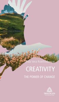 Читать 4 CREATIVITY: The Power of Change - Linda Vera Roethlisberger
