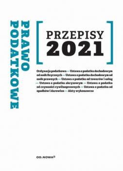 Читать Przepisy 2021. Prawo podatkowe lipiec 2021 - Agnieszka Kaszok