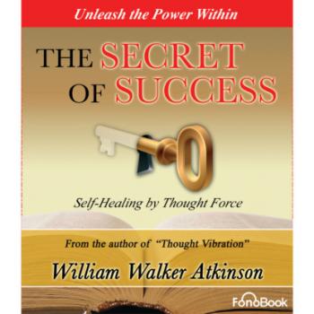 Читать The Secret of Success (abreviado) - William Walker Atkinson