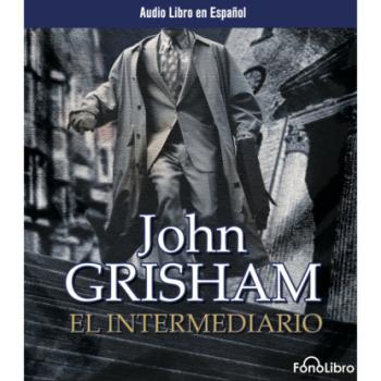 Читать El Intermediario (abreviado) - John Grisham