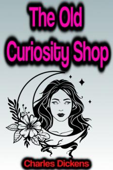 Читать The Old Curiosity Shop - Charles Dickens