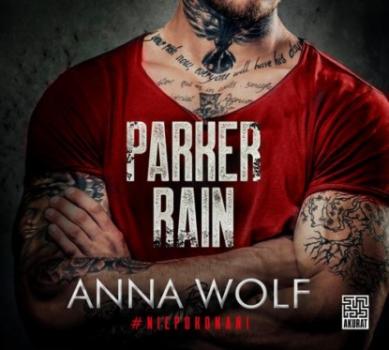 Читать Parker Rain - Anna Wolf