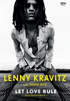 Читать Lenny Kravitz. Let Love Rule. Autobiografia - David  Ritz