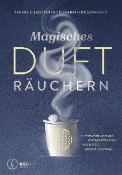 Читать Magisches Dufträuchern - Sabine Eilmsteiner