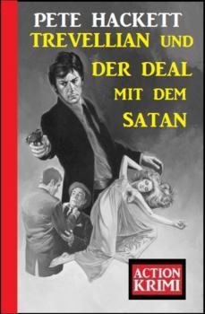Читать Trevellian und der Deal mit dem Satan: Action Krimi - Pete Hackett