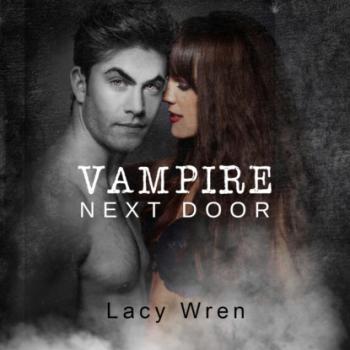 Читать Vampire Next Door (Unabridged) - Lacy Wren
