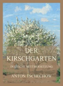 Читать Der Kirschgarten - Anton Tschechow
