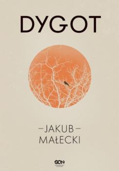 Читать Dygot - Jakub Małecki