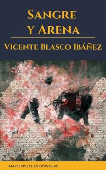 Читать Sangre y Arena - Vicente Blasco Ibanez