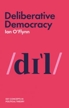 Читать Deliberative Democracy - Ian O'Flynn