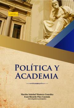 Читать Política y Academia - Martha Soledad Montero González