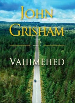 Читать Vahimehed - John Grisham