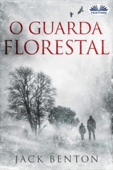 Читать O Guarda Florestal - Jack Benton