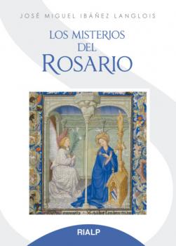 Читать Los misterios del rosario - José Miguel Ibáñez Langlois