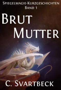 Читать Brutmutter - Chris Svartbeck