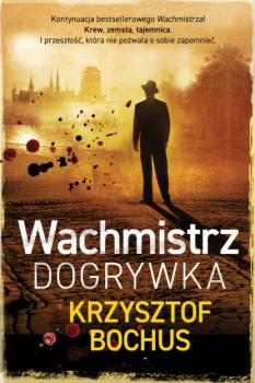 Читать Wachmistrz. Dogrywka - Krzysztof Bochus
