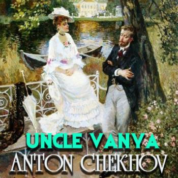 Читать Uncle Vanya - Антон Чехов