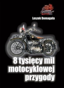 Читать 8 tysięcy mil motocyklowej przygody - Leszek Domagała